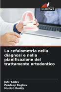 La cefalometria nella diagnosi e nella pianificazione del trattamento ortodontico