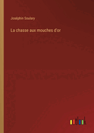 La Chasse Aux Mouches D'Or