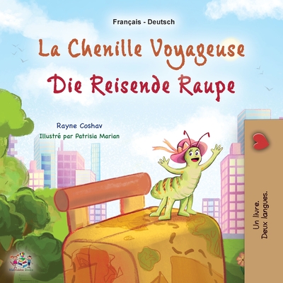 La chenille voyageuse (Livre pour enfants bilingue franais-allemand) - Coshav, Rayne, and Books, Kidkiddos