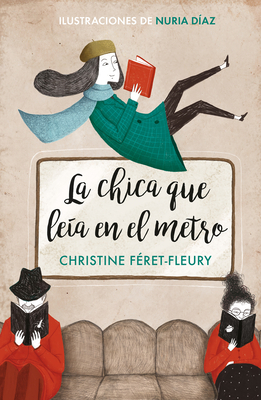 La Chica Que Leia En El Metro / The Girl Who Read on the Metro - Feret-Fleury, Christine