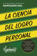 La Ciencia del Logro Personal (the Science of Personal Achievement): Una Publicaci?n Oficial de Nightingale Conant Y La Fundaci?n Napoleon Hill