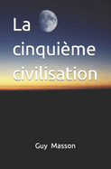 La cinqui?me civilisation