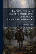 La citt italiana nell'alto medio evo, Il periodo langobardo-franco