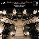 La Clarinette  l'Opra: Verdi, Bellini, Puccini, Rossini - Alessandro Carbonare (clarinet); Andrea Dindo (piano)