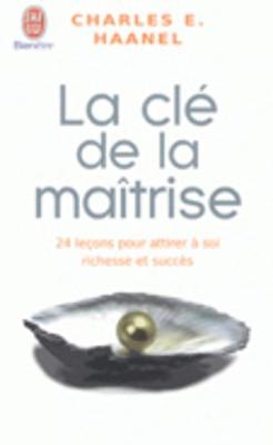 La Cle De La Maitrise - Haanel, Charles