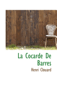 La Cocarde de Barres - Clouard, Henri