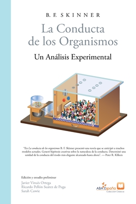 La conducta de los organismos - Skinner, B F, and Virues-Ortega, Javier (Editor)