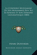 La Confrerie Musulmane De Sidi Mohammed Ben 'Ali Es-Senousi Et Son Domaine Geographique (1884)