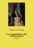 La conspiration des milliardaires: tome 1