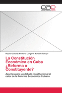 La Constitucin Econmica en Cuba Reforma o Constituyente?