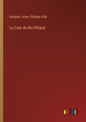 La Cour du Roi Ptaud - Jaime, Adolphe, and Gille, Philippe