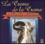 La Crema de la Crema [3] - Antonio Aguilar