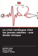 La crise cardiaque chez les jeunes adultes - une ?tude clinique
