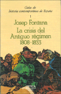 La Crisis del Antiguo Regimen: 1808-1833