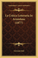 La Critica Letteraria In Aristofane (1877)