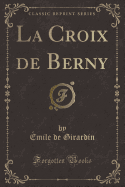 La Croix de Berny (Classic Reprint)