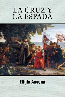 La Cruz Y La Espada - Ancona, Eligio