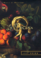 La Cucina: A Novel of Rapture - Prior, Lily