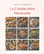 La Cuisine Juive Marocaine: Saveurs d'Hritage