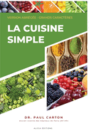 La Cuisine Simple: Version abrge - Grands caractres