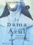 La Dama Azul: El Vaticano Nunca Conto Toda La Verdad - Sierra, Javier