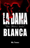 La Dama Blanca: "The White Lady"