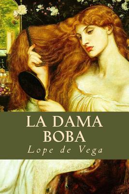 La Dama Boba - Lope de Vega, and Montoto, Natalie (Editor)