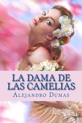 La Dama de las Camelias (Spanish Edition) - Abreu, Yordi (Editor), and Dumas, Alejandro