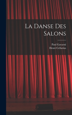 La Danse Des Salons - Cellarius, Henri, and Gavarni, Paul