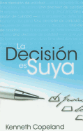 La Decision Es Suya: Decision Is Yours