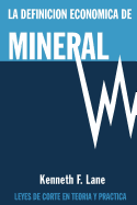 La Definicin Econmica de Mineral: Leyes de corte en la teora y en la prctica