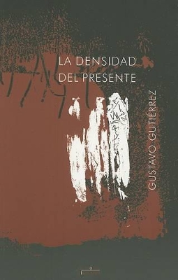 La densidad del presente - Gutierrez, Gustavo