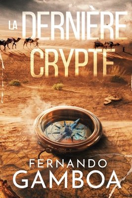 La Derni?re Crypte: Les aventures d'Ulysse Vidal - Gamboa, Fernando, and Martin, Sophie (Translated by)