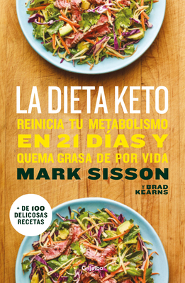 La Dieta Keto: Reinicia Tu Metabolismo En 21 D?as Y Quema Grasa de Forma Definitiva / The Keto Reset Diet - Sisson, Mark