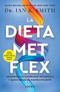 La Dieta Met Flex: La Revolucin Metablica / The Met Flex Diet