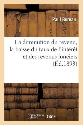 La Diminution Du Revenu, La Baisse Du Taux de l'Int?r?t Et Des Revenus Fonciers - Bureau, Paul