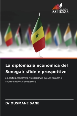 La diplomazia economica del Senegal: sfide e prospettive - Sane, Ousmane, Dr.