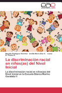 La Discriminacion Racial En Ninos(as) del Nivel Inicial