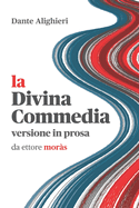 La Divina Commedia: versione in prosa