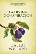 La Divina Conspiraci?n: Nuestra Vida Escondida En Dios