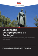 La dynastie bourguignonne au Portugal