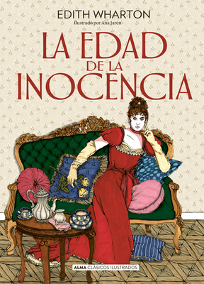 La Edad de la Inocencia - Schifino, Mart?n (Translated by), and Jar?n, Ana (Illustrator), and Wharton, Edith