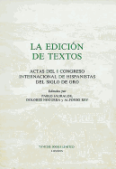La Edicion de Textos: Actas del I Congreso Internacional de Hispanistas del Siglo de Oro