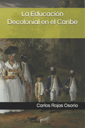 La educaci?n decolonial en el Caribe