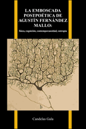 La emboscada postpotica de Agustn Fernndez Mallo: fsica, cognicin, contemporaneidad, entropa