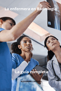 La enfermera en Radiologa La gua completa