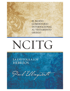 La Ep?stola a Los Hebreos: Un Comentario Sobre El Texto Griego (the Epistle to the Hebrews: A Commentary on the Greek Text)