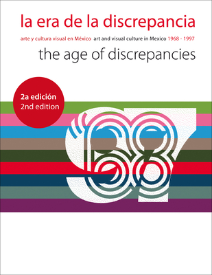 La Era de la Discrepancia/The Age Of Discrepancies: Arte y Cultura Visual en Mexico/Art And Visual Culture In Mexico 1968-1997 - Medina (Text by), and Debroise, Olivier (Text by)