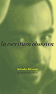 La Escritura Obsesiva (Obsessive Writing, Spanish Edition)