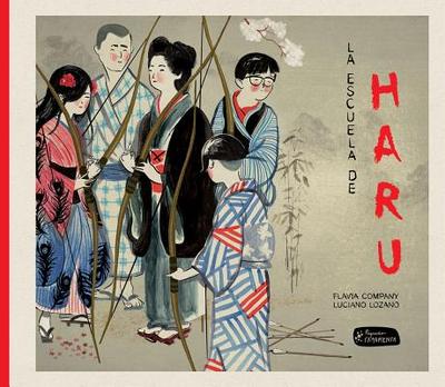 La Escuela de Haru - Company, Flavia, and Lozano, Luciano (Illustrator)